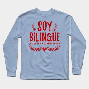 Soy bilingüe - ¿Cúal es tu superpoder? - red design Long Sleeve T-Shirt